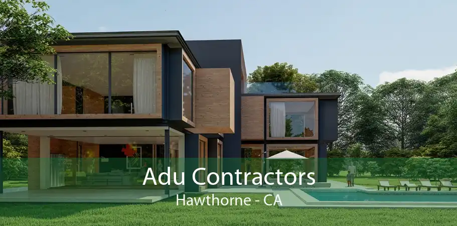  Adu Contractors Hawthorne - CA